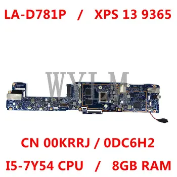 Za DELL XPS 13 9365 Matična ploča laptopa CN 00KRRJ 0KRRJ / 0DC6H2 DC6H2 LA-D781P s I5-7Y54 procesor, 8 GB RAM-a, radno
